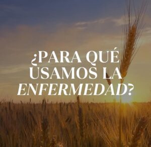 TALLER para qué usamos la enfermedad